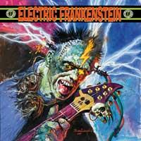 Electric Frankenstein - Burn Bright, Burn Fast!
