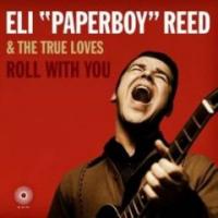 Eli 'Paperboy' Reed & the True Loves - Roll with You