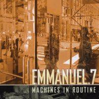 Emmanuel 7 - Machines In Routine (Cover Artwork)