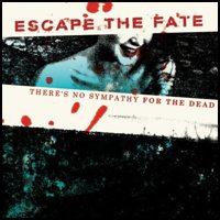 Escape the Fate - There's No Sympathy for the Dead