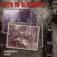 Even In Blackouts - Zeitgeist's Echo