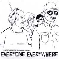 Everyone Everywhere - A Lot of Weird People Standing Around [7 inch]