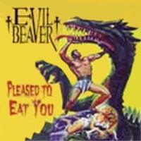 Evil Beaver - Pleased to Eat You (Cover Artwork)