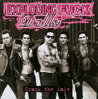 Exploding Fuck Dolls - Crack The Safe