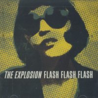 The Explosion - Flash Flash Flash