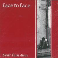 Face to Face - Don't Turn Away