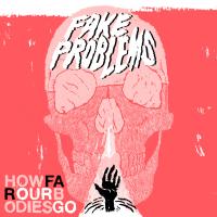 Fake Problems - How Far Our Bodies Go