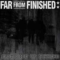 Far From Finished - East Side Of Nowhere