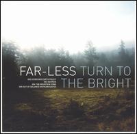 Far-Less - Turn To The Bright