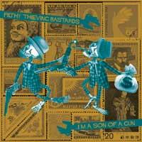 Filthy Thieving Bastards - I'm a Son of a Gun