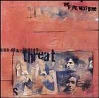 The Fire Next Time - Sound of a Threat