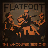 Flatfoot 56 - The Vancouver Sessions