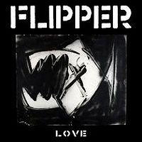 Flipper - Love