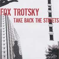 Fox Trotsky - Take Back the Streets
