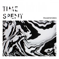 Frameworks - Time Spent [7-inch]