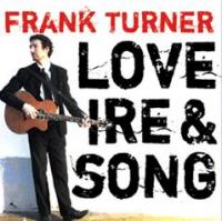 Frank Turner - Love, Ire and Song