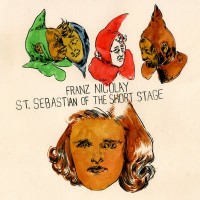 Franz Nicolay - St. Sebastian of the Short Stage [10 inch]