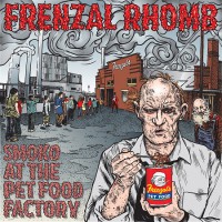 Frenzal Rhomb - Smoko at the Pet Food Factory