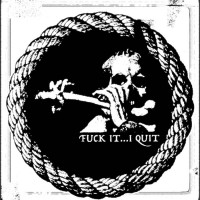 Fuck It. I Quit - Demo