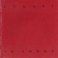 Fugazi - 13 Songs (Cover Artwork)