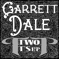 Garrett Dale - Two T's [EP]