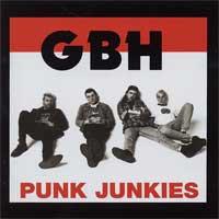 GBH - Punk Junkies [reissue]