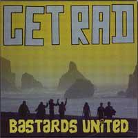 Get Rad - Bastards United [7 inch] (Cover Artwork)