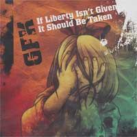 GFK - If Liberty Isn't Given, It Should Be Taken (Cover Artwork)