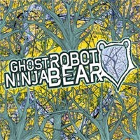 Ghost Robot Ninja Bear - Ghost Robot Ninja Bear