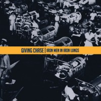 Giving Chase - Iron Men in Iron Lungs (Cover Artwork)