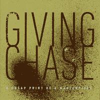 Giving Chase - A Cheap Print of a Masterpiece (Cover Artwork)