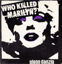 Glenn Danzig - Who Killed Marilyn (Cover Artwork)