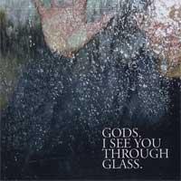 Gods - I See You Through Glass (Cover Artwork)