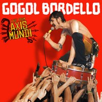 Gogol Bordello - Live from Axis Mundi [CD/DVD]