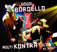 Gogol Bordello - Multi Kontra Culti Vs. Irony