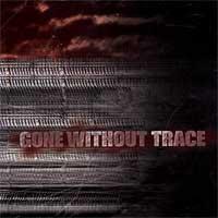 Gone Without Trace - Gone Without Trace (Cover Artwork)