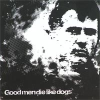 Good Men Die Like Dogs - Good Men Die Like Dogs [10-inch] (Cover Artwork)
