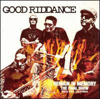 Good Riddance - Remain in Memory: The Final Show