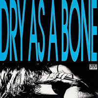 Green River - Dry As A Bone (Cover Artwork)