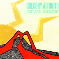 Gregory Attonito - Natural Disaster [10-inch] (Cover Artwork)