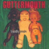 Guttermouth - Friendly People