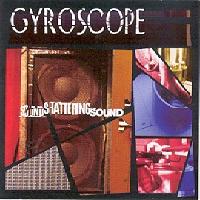 Gyroscope - Sound Shattering Sound