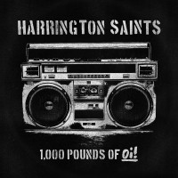 Harrington Saints - 1,000 Pounds of Oi!