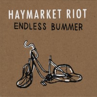 Haymarket Riot - Endless Bummer