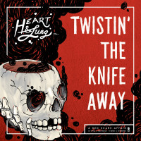 Heart and Lung - Twistin' The Knife Away (Cover Artwork)