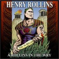 Henry Rollins - A Rollins In The Wry