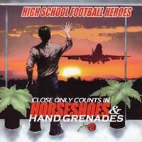 High School Football Heroes - Close Only Counts In Horseshoes & Handgrenades (Cover Artwork)