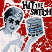 Hit the Switch - Domestic Tranquility and Social Justice