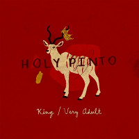 Holy Pinto - King / Very Adult