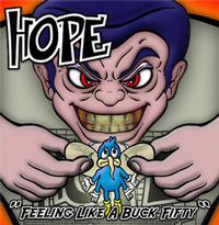 Hope - Feeling Like A Buck Fifty
